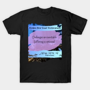 Challenges are inevitable. Suffering is optional. T-Shirt